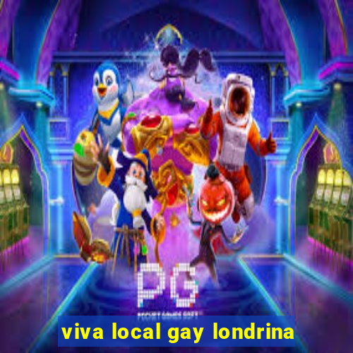 viva local gay londrina